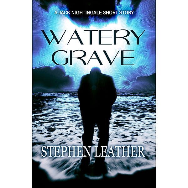 Watery Grave (A Jack Nightingale Short Story), Stephen Leather