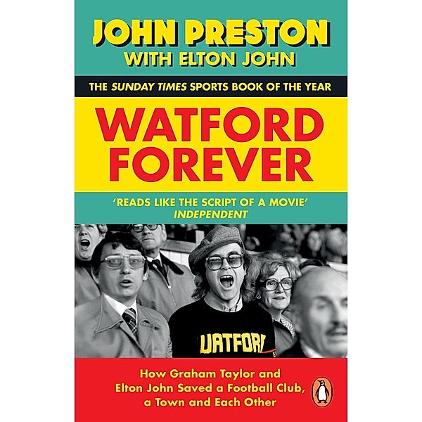 Watford Forever, John Preston, Elton John