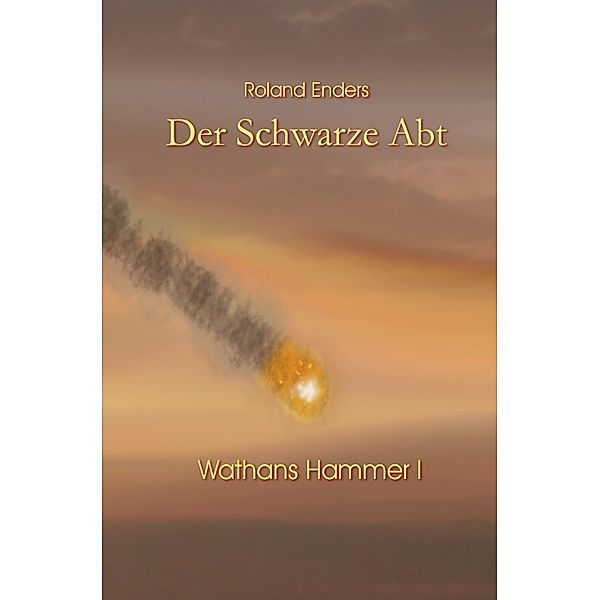 Wathans Hammer / Der Schwarze Abt, Roland Enders