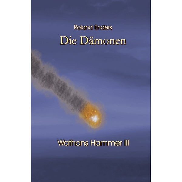 Wathans Hammer / Die Dämonen, Roland Enders