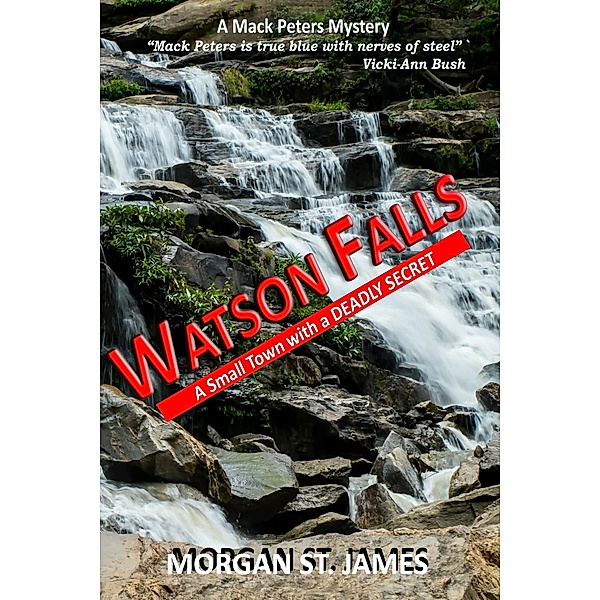 Watson Falls - A Small Town with a Deadly Secret (Mack Peters Mysteries) / Mack Peters Mysteries, Morgan St. James