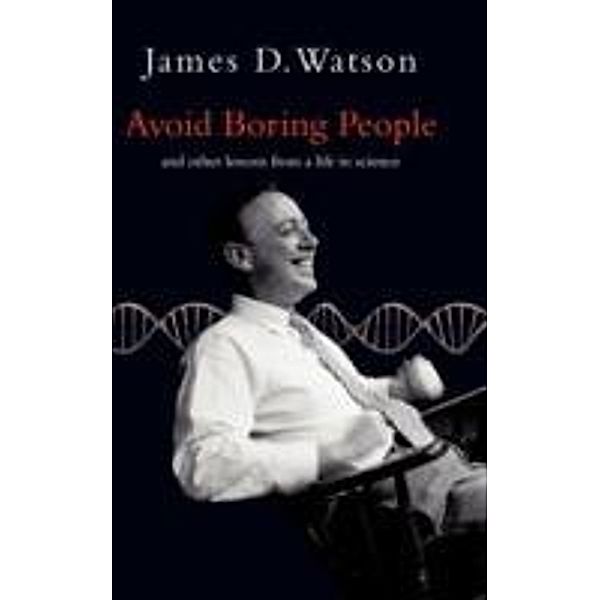 Watson, J: Avoid Boring People, James D. Watson