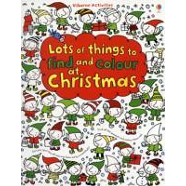 Watt, F: Lots of Things to Find and Colour: At Christmas, Fiona Watt