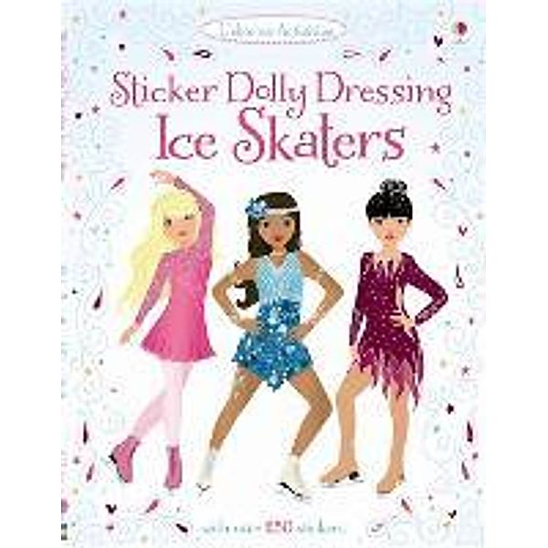 Watt, F: Sticker Dolly Dressing: Ice Skaters, Fiona Watt