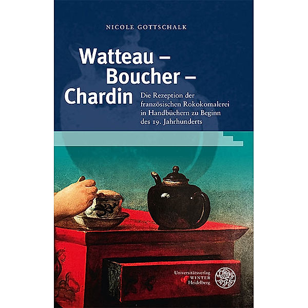 Watteau - Boucher - Chardin, Nicole Gottschalk
