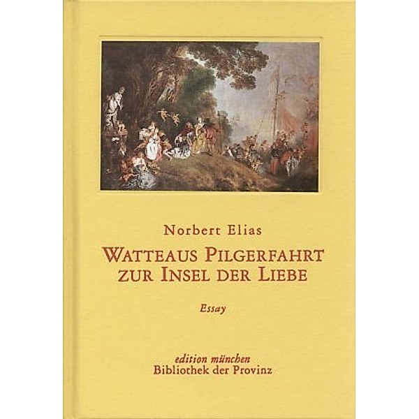 Watteaus Pilgerfahrt zur Insel der Liebe, Norbert Elias