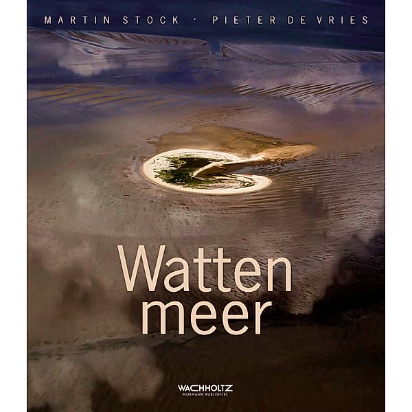 Wattenmeer, Martin Stock, Pieter de Vries