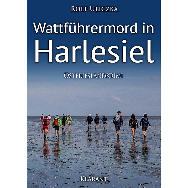 Wattführermord in Harlesiel. Ostfrieslandkrimi, Rolf Uliczka