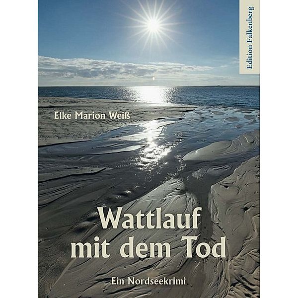 Wattlauf mit dem Tod, Elke Marion Weiß