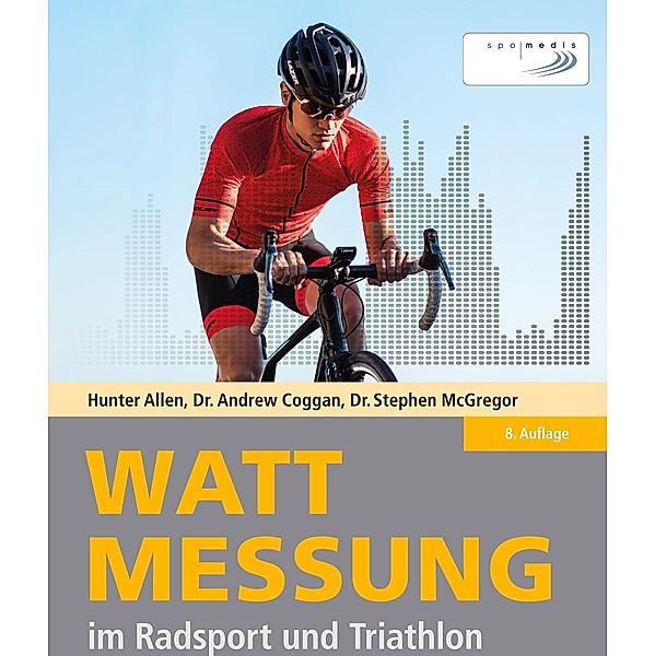 Wattmessung im Radsport und Triathlon, Hunter Allen, Andrew Coggan, Stephen McGregor