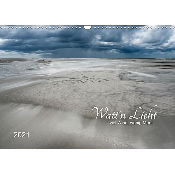 Watt'n Licht, viel Wind, wenig Meer (Wandkalender 2021 DIN A3 quer), Jacqueline Hirscher, www.jacqueline-hirscher.de