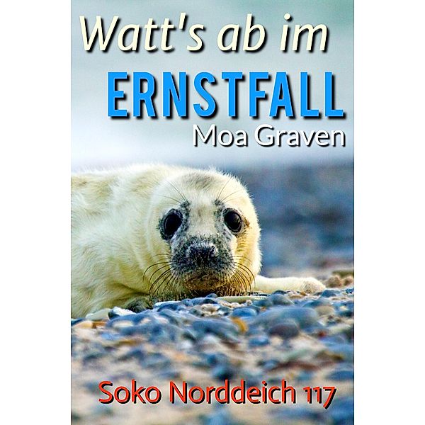 Watt's ab im Ernstfall / Soko Norddeich 117 Bd.4, Moa Graven