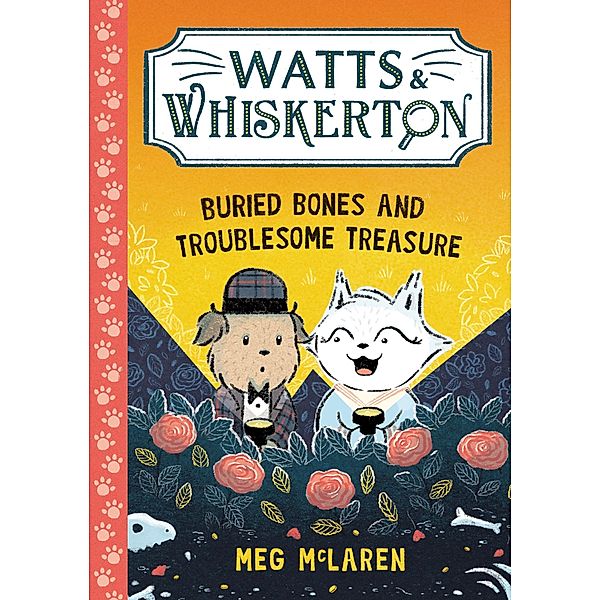 Watts & Whiskerton: Buried Bones and Troublesome Treasure / Watts & Whiskerton, Meg McLaren