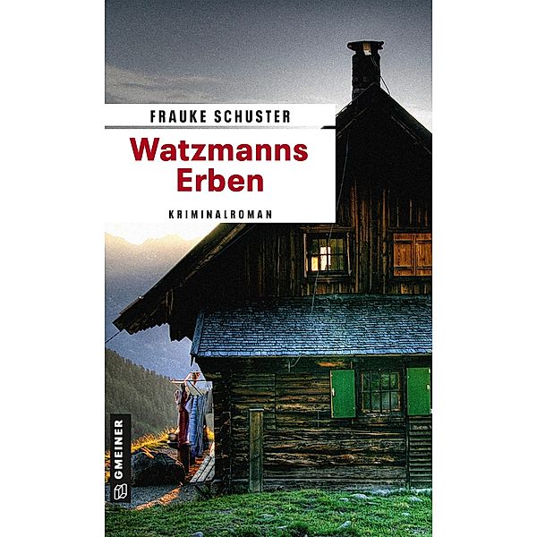 Watzmanns Erben / Journalist Paul Leonberger Bd.1, Frauke Schuster