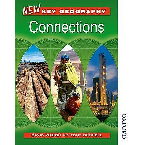 Waugh, D: New Key Geography/Connections/Pupil's Bk., David Waugh, Tony Bushell