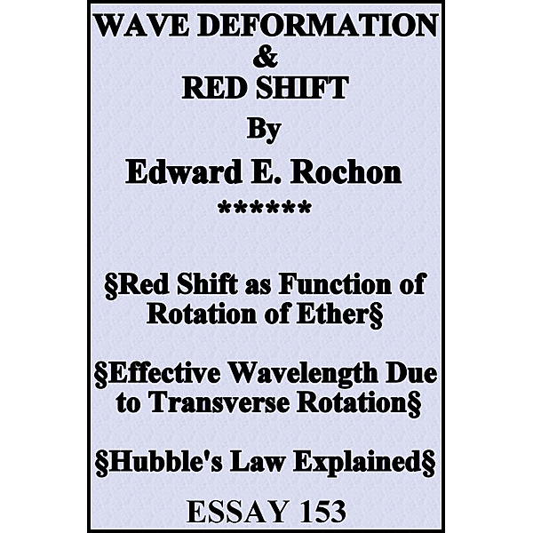 Wave Deformation & Red Shift, Edward E. Rochon