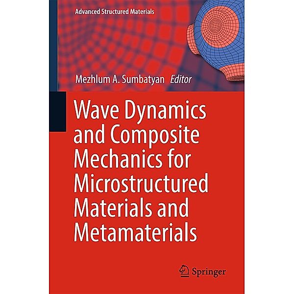 Wave Dynamics and Composite Mechanics for Microstructured Materials and Metamaterials / Advanced Structured Materials Bd.59