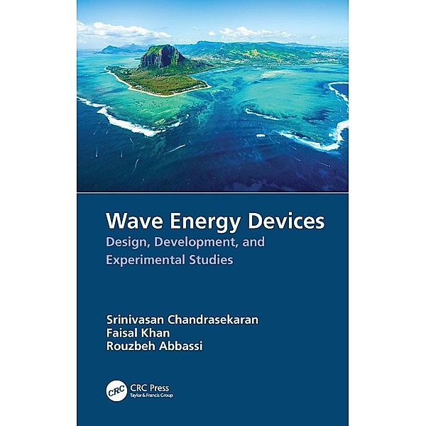 Wave Energy Devices, Srinivasan Chandrasekaran, Faisal Khan, Rouzbeh Abbassi