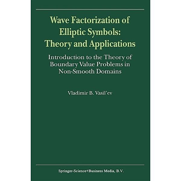 Wave Factorization of Elliptic Symbols: Theory and Applications, V. Vasil'Ev