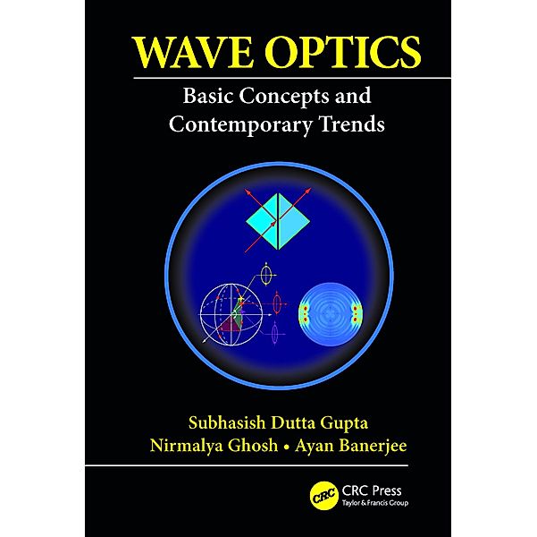 Wave Optics, Subhasish Dutta Gupta, Nirmalya Ghosh, Ayan Banerjee