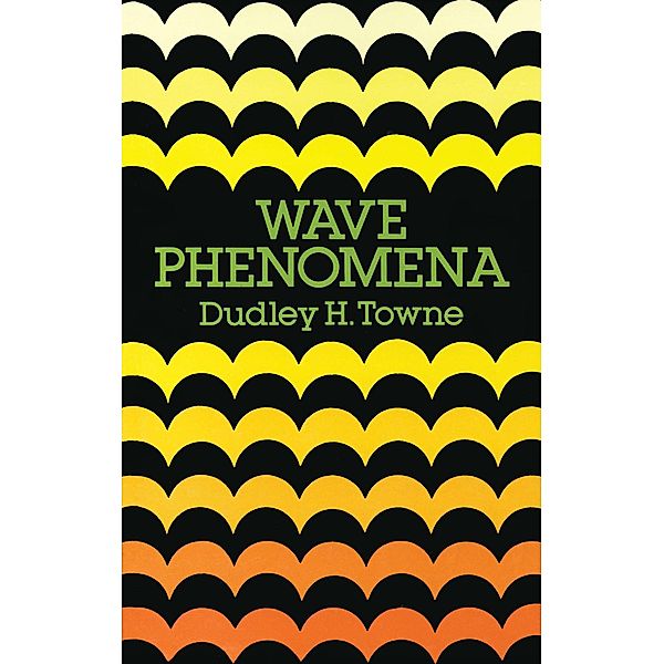 Wave Phenomena, Dudley H. Towne