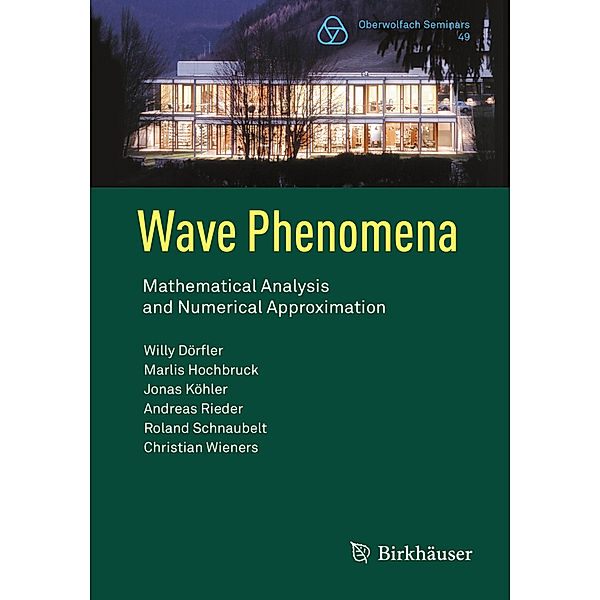 Wave Phenomena, Willy Dörfler, Marlis Hochbruck, Jonas Köhler, Andreas Rieder, Roland Schnaubelt, Christian Wieners