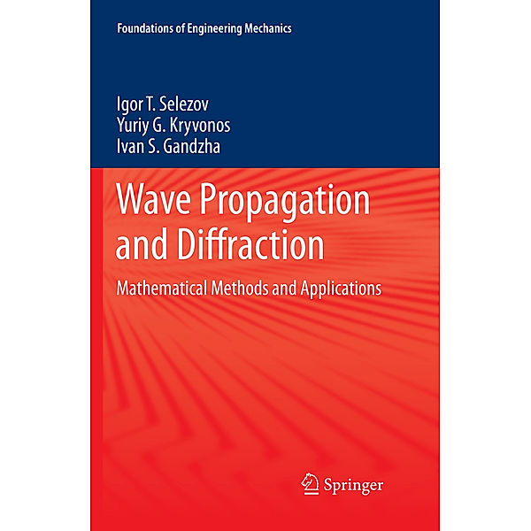 Wave Propagation and Diffraction, Igor T. Selezov, Yuriy G. Kryvonos, Ivan S. Gandzha