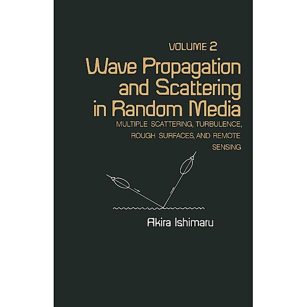 Wave Propagation and Scattering in Random Media, Akira Ishimaru