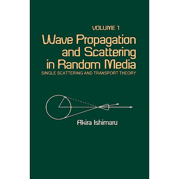 Wave Propagation and Scattering in Random Media, Akira Ishimaru