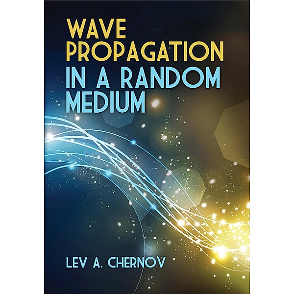Wave Propagation in a Random Medium / Dover Books on Physics, Lev A. Chernov