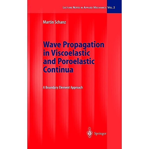 Wave Propagation in Viscoelastic and Poroelastic Continua, Martin Schanz