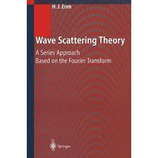 Wave Scattering Theory, Hyo J. Eom