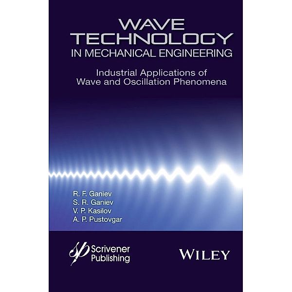 Wave Technology in Mechanical Engineering, R. F. Ganiev, S. R. Ganiev, V. P. Kasilov, A. P. Pustovgar
