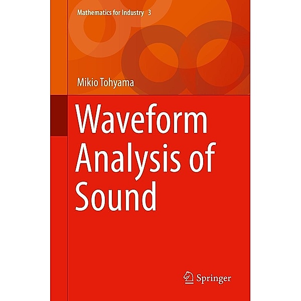 Waveform Analysis of Sound / Mathematics for Industry Bd.3, Mikio Tohyama