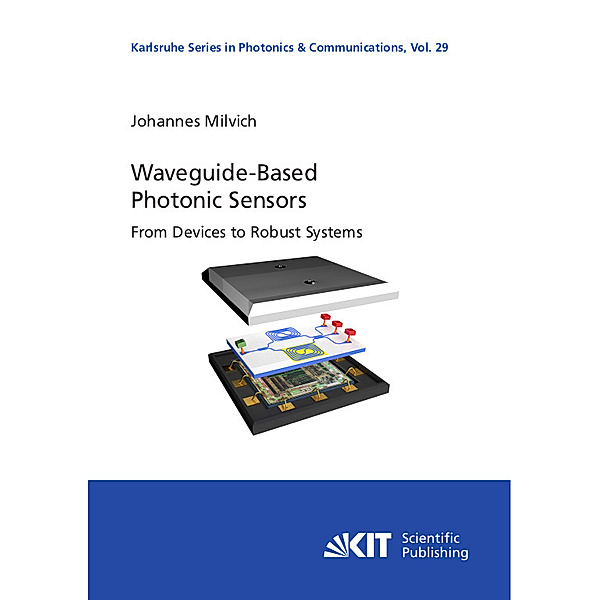 Waveguide-Based Photonic Sensors: From Devices to Robust Systems, Johannes Milvich