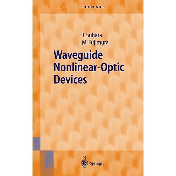 Waveguide Nonlinear-Optic Devices, Toshiaki Suhara, Masatoshi Fujimura