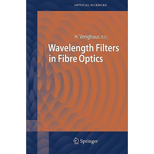 Wavelength Filters in Fibre Optics / Springer Series in Optical Sciences Bd.123