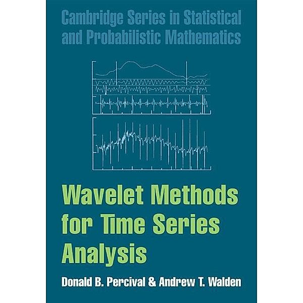 Wavelet Methods for Time Series Analysis / Cambridge Series in Statistical and Probabilistic Mathematics, Donald B. Percival