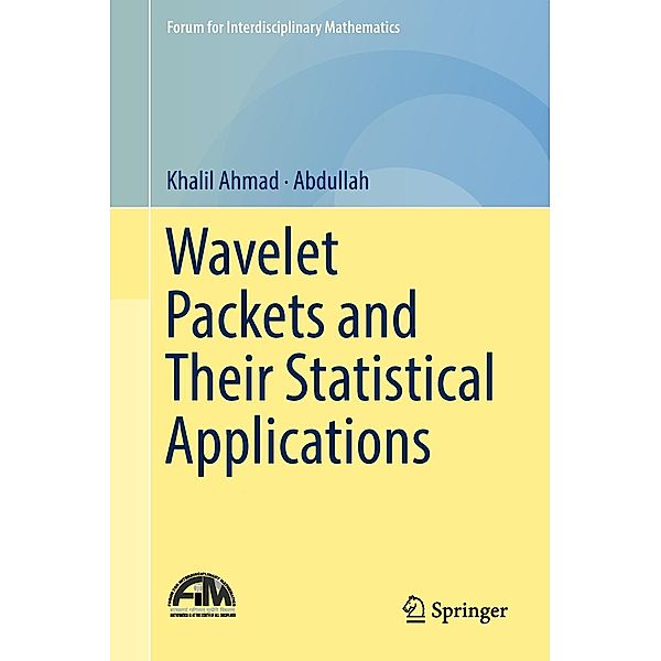 Wavelet Packets and Their Statistical Applications / Forum for Interdisciplinary Mathematics, Khalil Ahmad, Abdullah