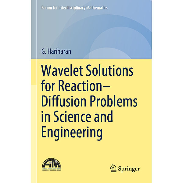 Wavelet Solutions for Reaction-Diffusion Problems in Science and Engineering, G. Hariharan