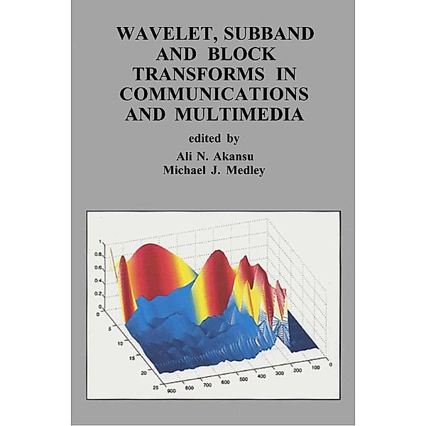 Wavelet, Subband and Block Transforms in Communications and Multimedia / The Springer International Series in Engineering and Computer Science Bd.504