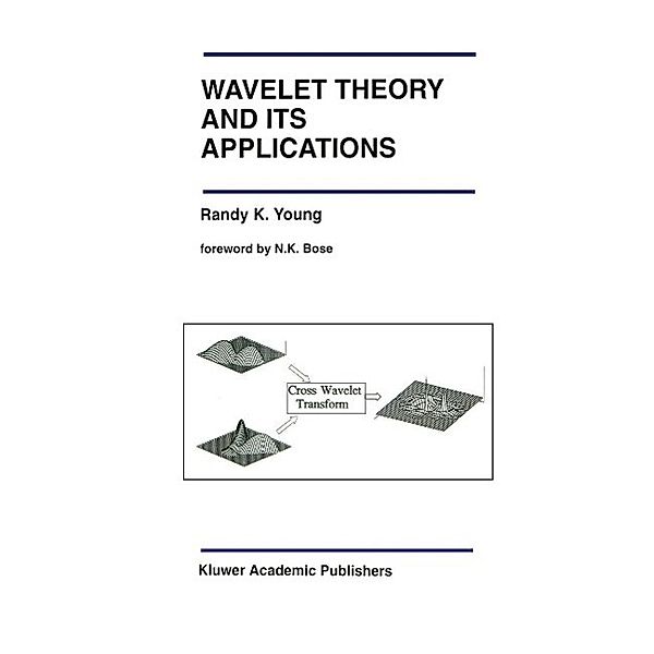 Wavelet Theory and Its Applications / The Springer International Series in Engineering and Computer Science Bd.189, Randy K. Young