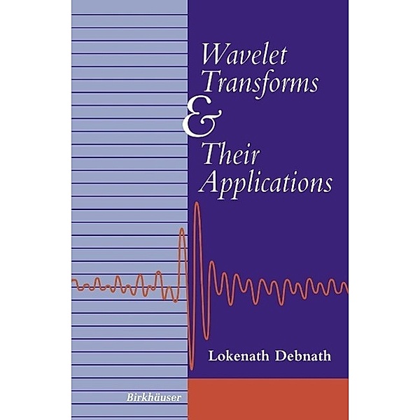 Wavelet Transforms and Their Applications, Lokenath Debnath