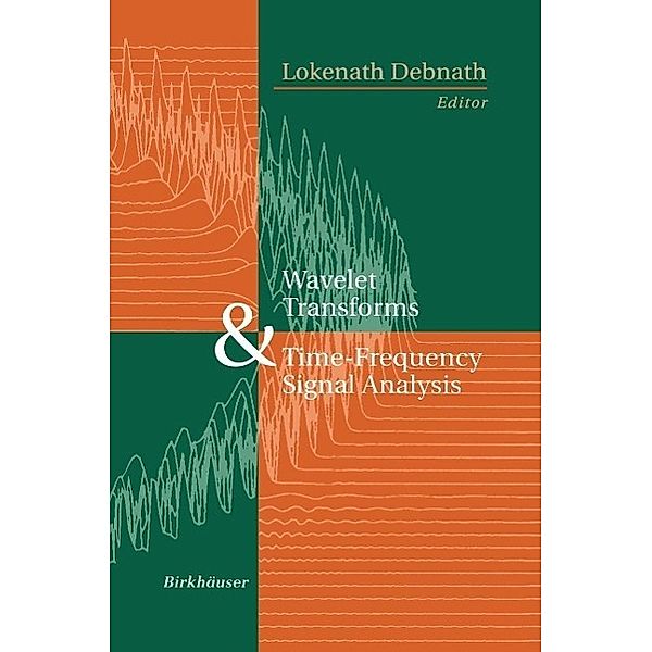 Wavelet Transforms and Time-Frequency Signal Analysis / Applied and Numerical Harmonic Analysis, Lokenath Debnath