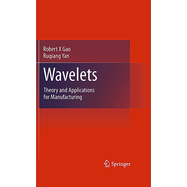 Wavelets, Robert X Gao, Ruqiang Yan
