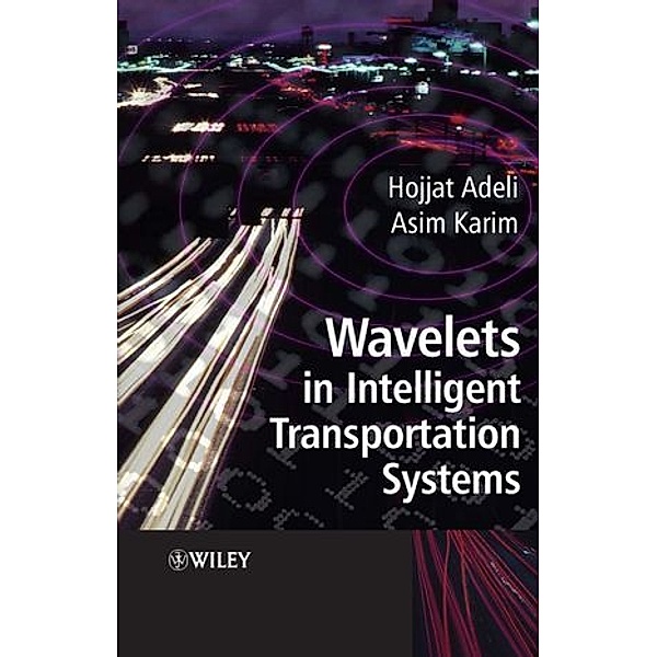 Wavelets to Enhance Computational Intelligence, Hojjat Adeli, Asim Karim