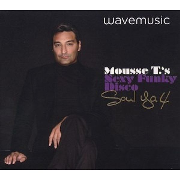 Wavemusic Soul Ya 4-Mousse T, Various feat. Mousse T.
