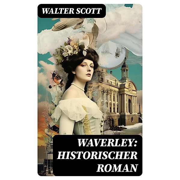 Waverley: Historischer Roman, Walter Scott