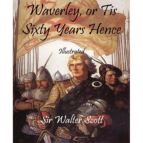 Waverley, or Tis Sixty Years Hence, Walter Scott