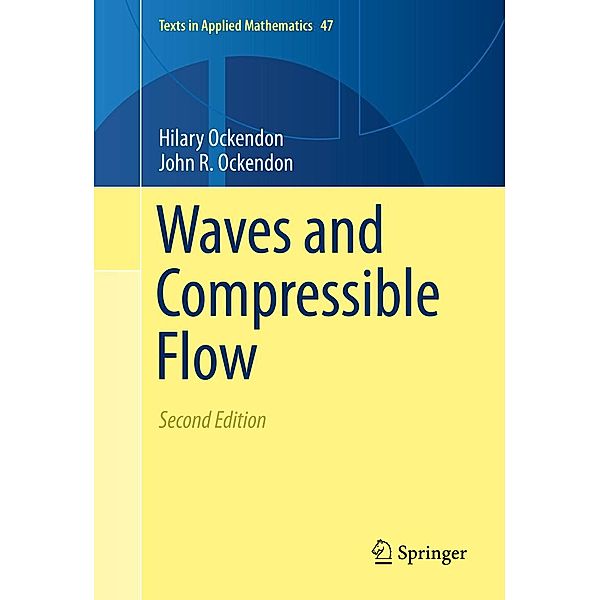 Waves and Compressible Flow / Texts in Applied Mathematics Bd.47, Hilary Ockendon, John R. Ockendon